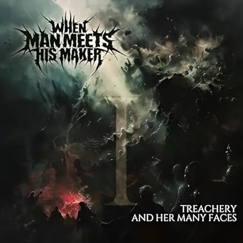 When Man Meets His Maker : Treachery and Her Many Faces